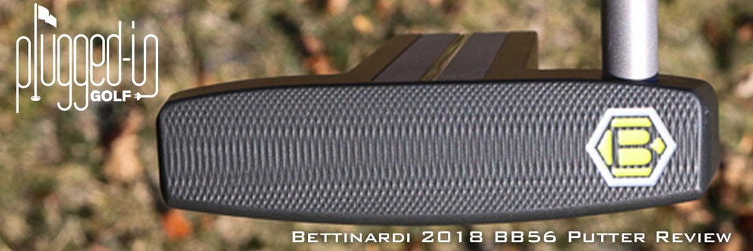 Bettinardi 2018 BB56 Putter Review