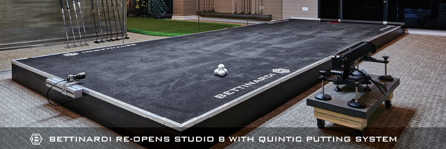 BETTINARDI RE-OPENS STUDIO B WITH QUINTIC PUTTING SYSTEM