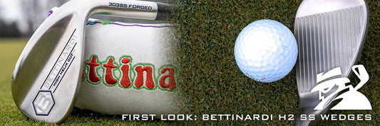First Look: Bettinardi H2 SS Wedges