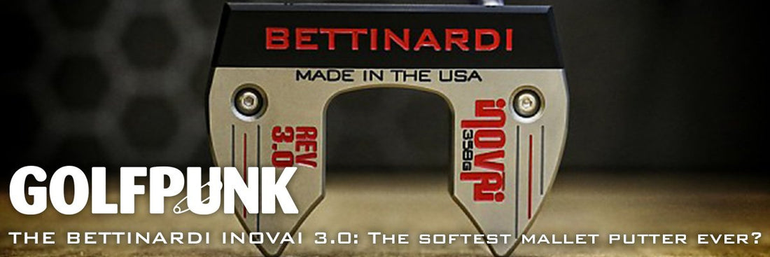 The Bettinardi iNOVAi 3.0: The Softest Mallet Putter Ever?